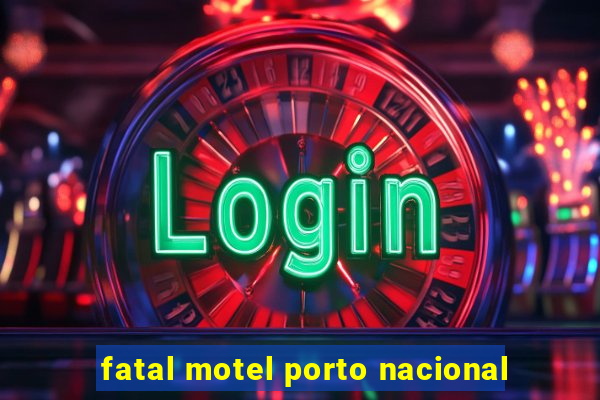 fatal motel porto nacional